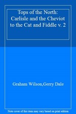 Tops of the North: Carlisle and the Cheviot to the Cat and Fiddl