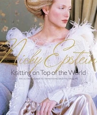 Nicky Epstein's Knitting on Top of the World: The Global Guide to Traditions,...