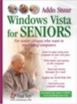 Windows Vista for Seniors: For Senior Citizens Who Want to Start Using Compute,