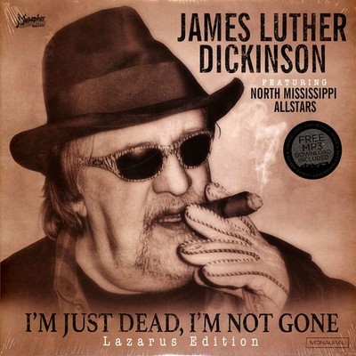 James Luther Dickinson - I'm Just Dead I'm Not Gone (Vinyl LP - 2012 - Reissue)