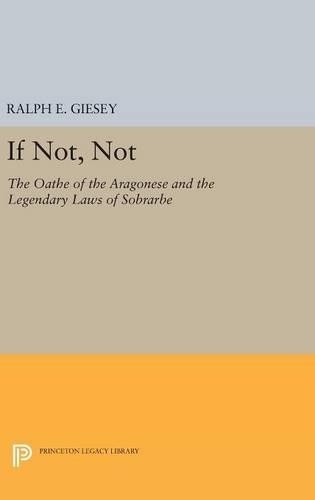 Ralph E. Giesey If Not, Not (Hardback) Princeton Legacy Library