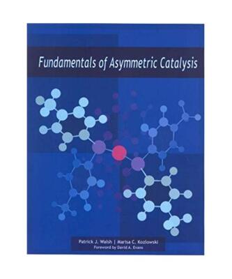 Fundamentals of Asymmetric Catalysis, Patrick J. Walsh, Marisa C. Kozlowski