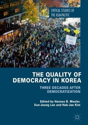 The Quality of Democracy in Korea Hannes B. Mosler