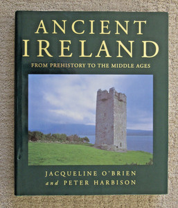 ANCIENT IRELAND: PREHISTORY TO MIDDLE AGES, VOL 3 by O'Brien & Harbison, 1996,HB