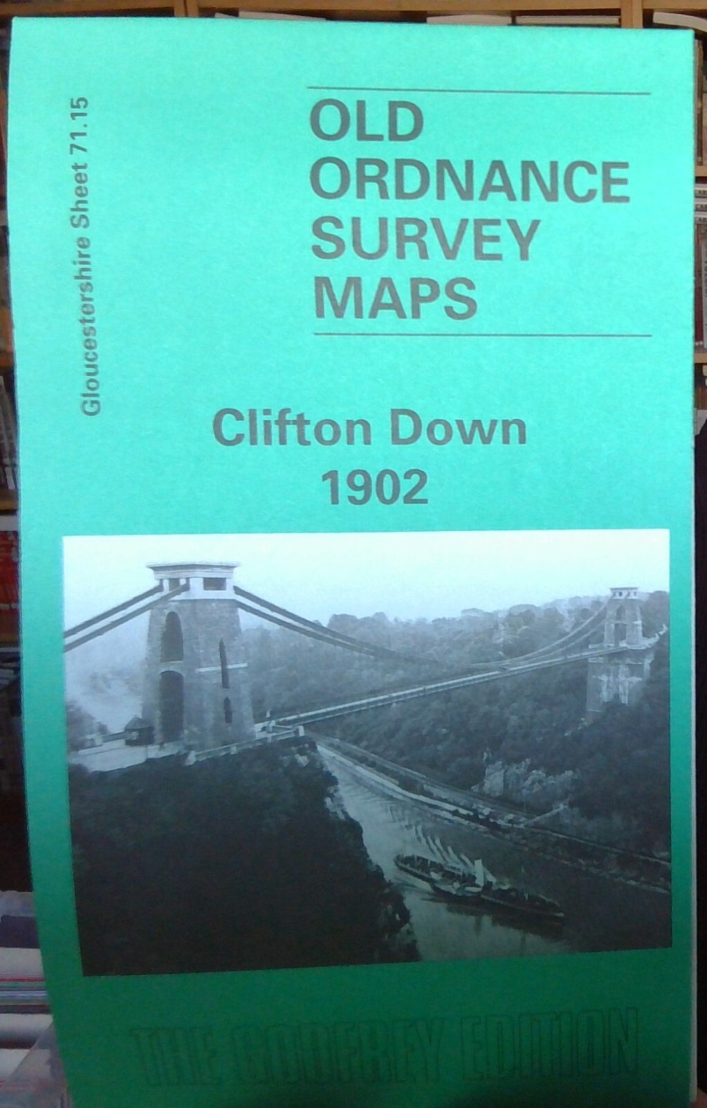 MAP OF Clifton Down 1902: Gloucestershire Sheet 71.15, Godfrey, Alan NEW