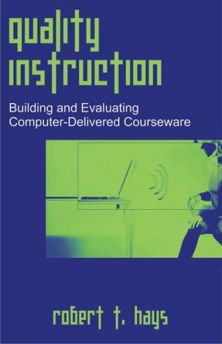 Quality Instruction : Building and Evaluating Computer-Delivered ...