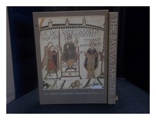 WILSON, DAVID M. the Bayeux tapestry : the complete tapestry in colour 1985 Fir