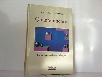 Quantentheorie. Schubert, Max und Gerhard Weber: