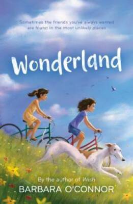 Wonderland: A Novel - Paperback By O'Connor, Barbara - VERY GOOD