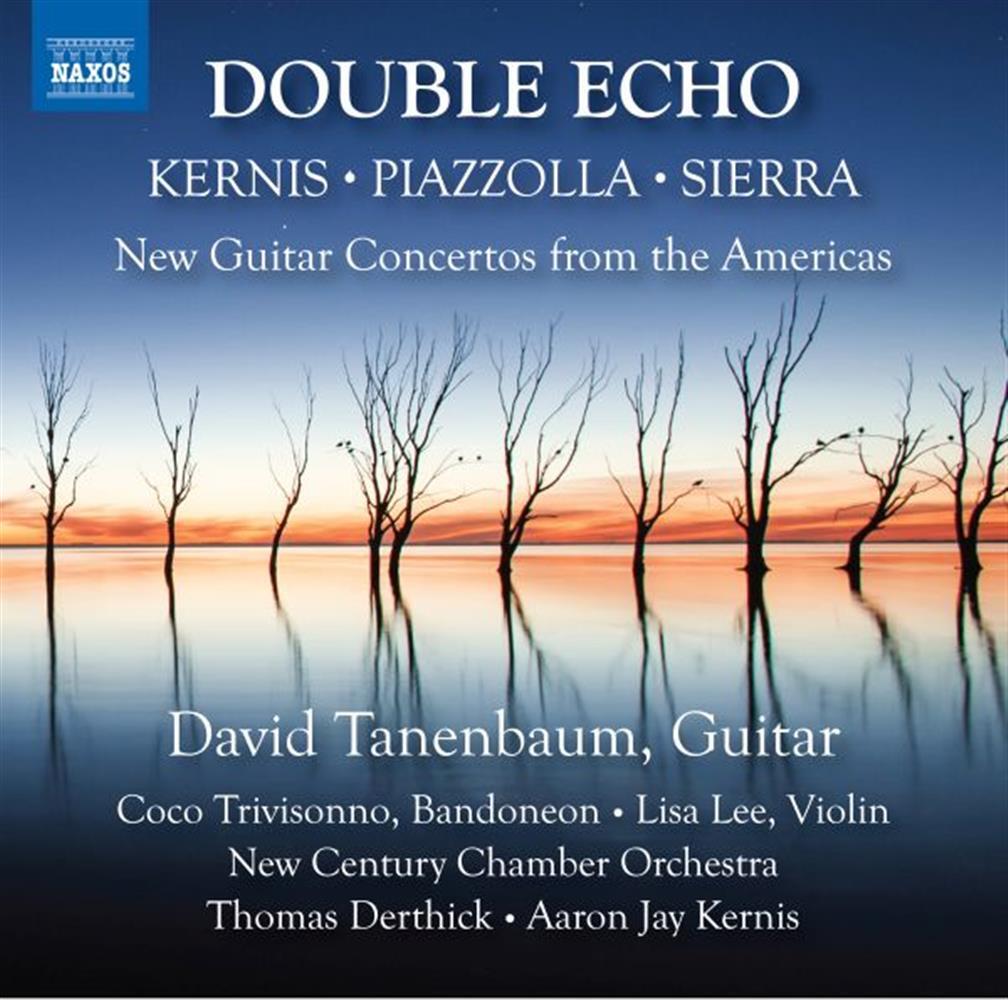 Double Echo: Kernis, Piazzolla, Sierra - New Guitar Concertos F... (Audio Cd)
