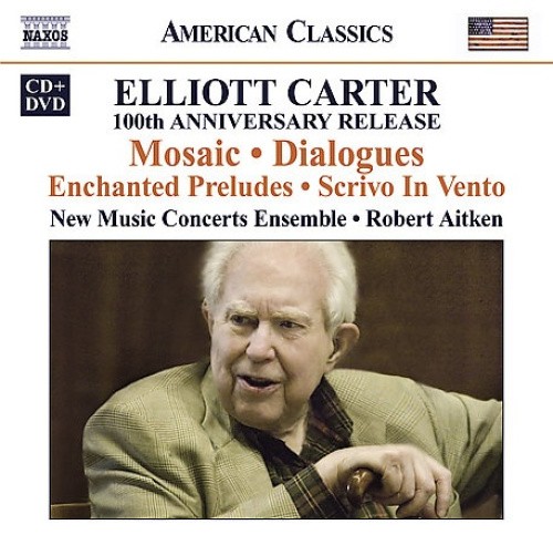 Elliott Carter: Mosaic; Dialogues; Enchanged Preludes; Scrivo In Vento [DVD]