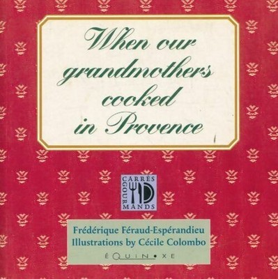 Als unsere Großmütter in der Provence kochten - Frédérique Féraud... - V346807