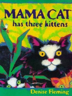 Mama Cat Has Three Kittens - Hardcover By Fleming, Denise - GOOD