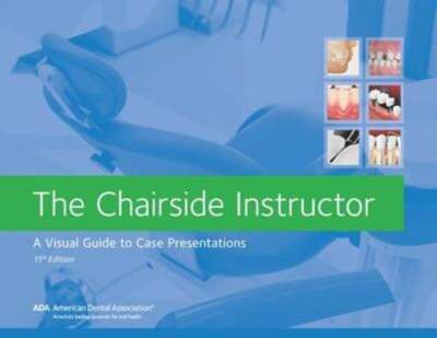 The Chairside Instructor: A Visual Guide to Case Presentations: Used