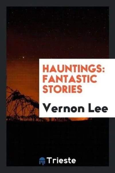 Vernon Lee | Hauntings | Taschenbuch | Englisch (2017) | Fantastic Stories-image