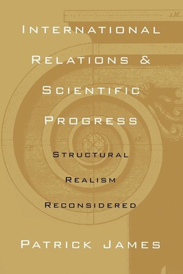 INTERNATIONAL RELATIONS SCIENTIFIC PRO STRUCTURAL REALISM RECONSIDERED James