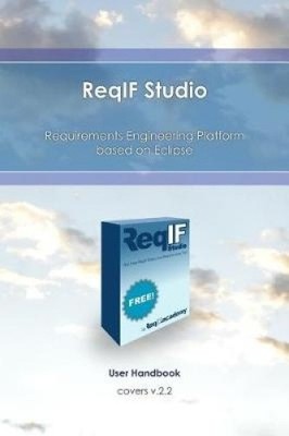 Reqif Studio: Requirements Engineering Platform Based on Eclipse [Paperback]
