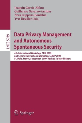 Data Privacy Management and Autonomous Spontaneous Security: 4th International W