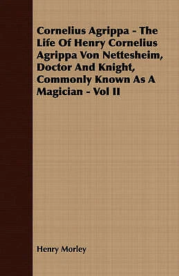 Cornelius Agrippa - The Life Of Henry Cornelius Agrippa Von Nettesheim,... - Picture 1 of 1