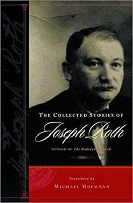 The Collected Stories of Joseph Roth Hardcover Joseph Roth