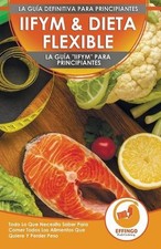 IIFYM & Dieta Flexible: La Gu?a 