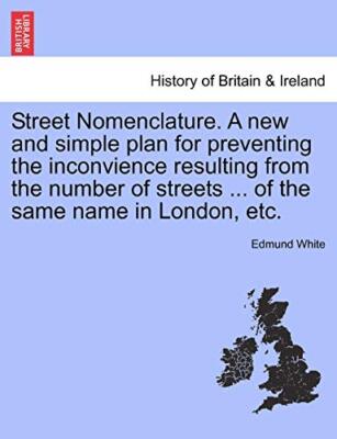 White - Street Nomenclature. A new and simple plan for preventing the  - X555z