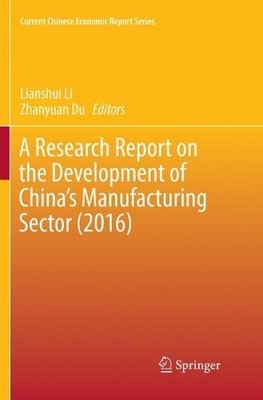 A Research Report on the Development of Chinas Manufacturing... - 9789811351396