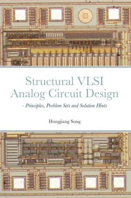 Song - Structural VLSI Analog Circuit Design - Principles Problem Set - X555z