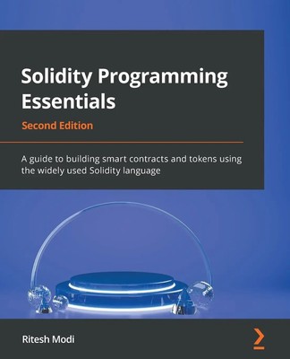 Solidity Programming Essentials - Second Edition Ritesh Modi Taschenbuch 2022