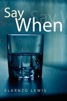 Say When Elarnzo Lewis Taschenbuch Kartoniert / Broschiert Englisch 2009 Xlibris