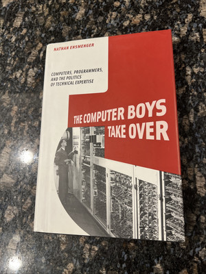 The Computer Boys Take over by Nathan Ensmenger