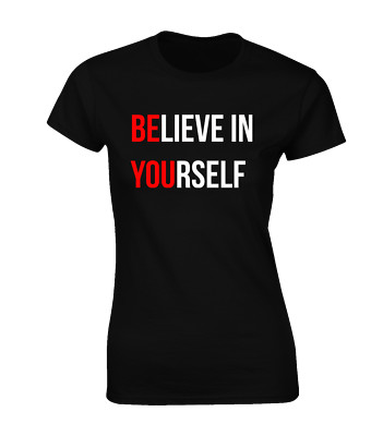 BELIEVE IN YOURSELF BE YOU DAMEN T-SHIRT GYM TRAINING TOP DESIGN SPRUCH DESIGN
