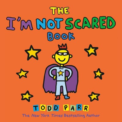 Todd Parr | The I'm Not Scared Book | Taschenbuch | Englisch (2017)