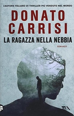La ragazza nella nebbia (Italian Edition) By Donato Carrisi