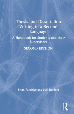 Thesis and Dissertation Writing in a Second Language: A Handbook for Students an