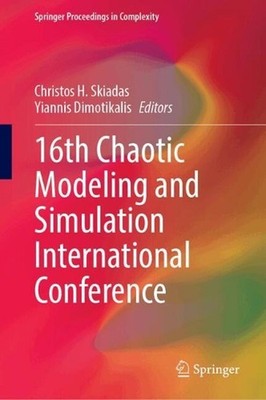 16th Chaotic Modeling and Simulation International Conference by Christos H. Ski