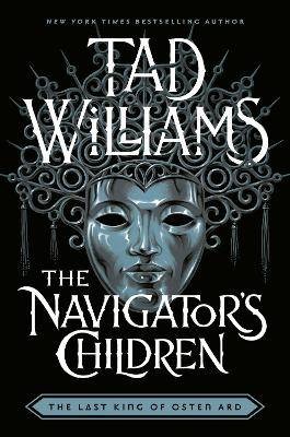 The Navigator's Children, Tad Williams,  Hardback