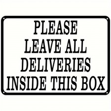 Delivery Box Metal Sign Please Leave All Deliveries Inside This Box Porch Decor