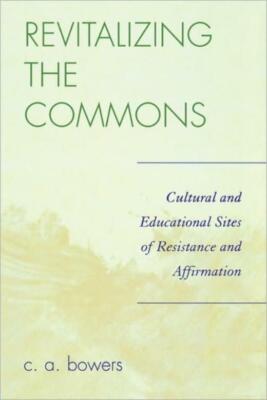 Revitalizing The Commons: Cultural And Educational Sites Of Resistance And ...