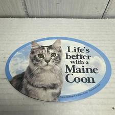 Pet Magnet Life's better With A Maine Coon Refrigerator Car Locker Fun Cat 6"x4"