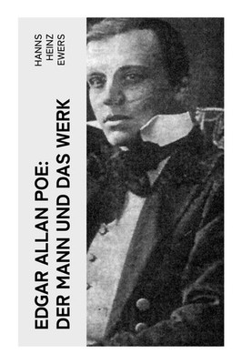 Hanns Heinz Ewers | Edgar Allan Poe: Der Mann und das Werk | Taschenbuch (2022)