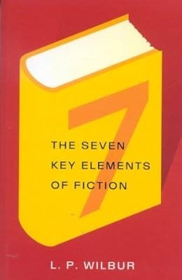 The Seven Key Elements of Fiction, Wilbur, L.Perry, Used; Very Good Book