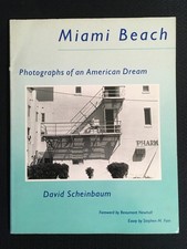 MIAMI BEACH Photographs of an American Dream David Scheinbaum Florida