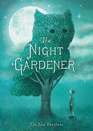 The Night Gardener By Terry Fan, Eric Fan