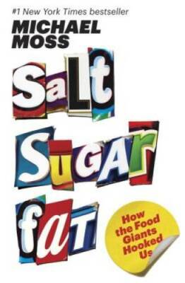 Salt Sugar Fat: How the Food Giants Hooked Us - Hardcover - VERY GOOD
