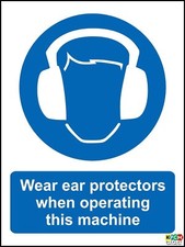 Wear Ear Protectors When Operating Machine Safety Sign 