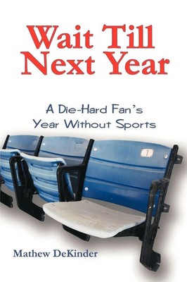 Wait Till Next Year | A Die-Hard Fan's Year Without Sports | Mathew Dekinder
