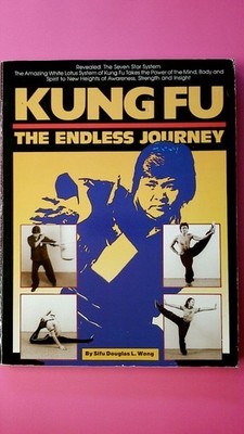 132465 Douglas L. Wong KUNG FU THE ENDLESS JOURNEY UNIQUE LITERARY BOOKS OF THE