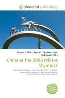 Frederic P. Miller (U. A.) | China At The 2006 Winter Olympics | Taschenbuch