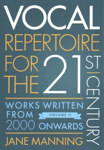Vocal Repertoire for the Twenty-First Century : Works Written from 2000 Onwar...
